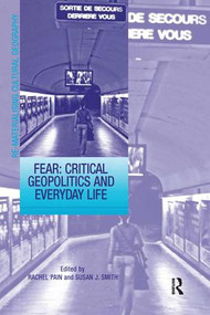 Fear: Critical Geopolitics and Everyday Life - 9781138271487 by Susan J. Smith, Rachel Pain, 9781138271487