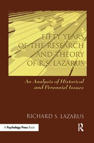 Fifty Years of the Research and theory of R.s. Lazarus (An Analysis of Historical and Perennial Issues) - 9781138991019 by Richard S. Lazarus, 9781138991019