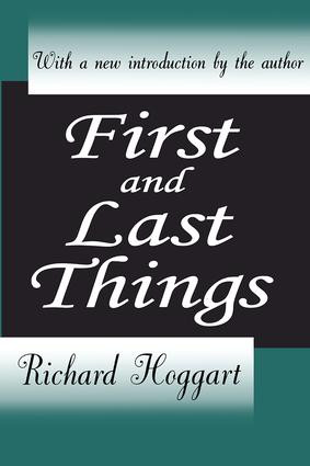 First and Last Things by Richard Hoggart, 9780765809391