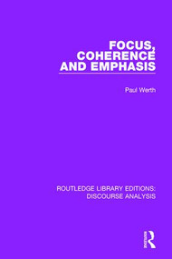 Focus, Coherence and Emphasis by Paul Werth, 9781138224650
