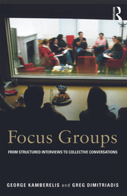 Focus Groups (From structured interviews to collective conversations) - 9780415692274 by George Kamberelis, Greg Dimitriadis, 9780415692274