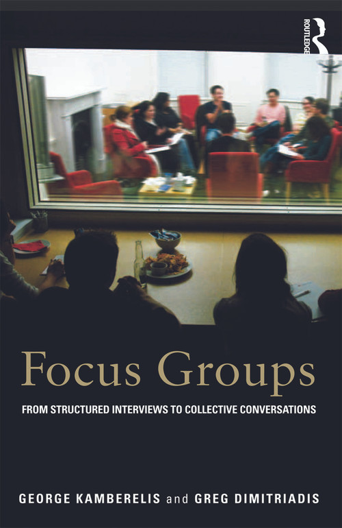 Focus Groups (From structured interviews to collective conversations) - 9780415692274 by George Kamberelis, Greg Dimitriadis, 9780415692274
