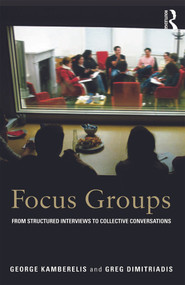Focus Groups (From structured interviews to collective conversations) - 9780415692274 by George Kamberelis, Greg Dimitriadis, 9780415692274
