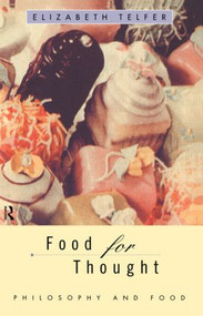 Food for Thought (Philosophy and Food) - 9780415133821 by Elizabeth Telfer, 9780415133821