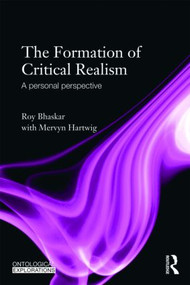 The Formation of Critical Realism (A Personal Perspective) by Roy Bhaskar, Mervyn Hartwig, 9780415455039