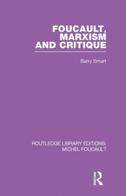 Foucault, Marxism and Critique by Barry Smart, 9780415864831