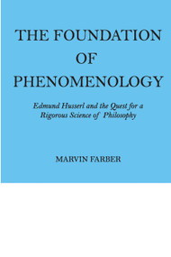 The Foundation of Phenomenology (Edmund Husserl and the Quest for a Rigorous Science of Philosophy) - 9780202308531 by Marvin Farber, 9780202308531