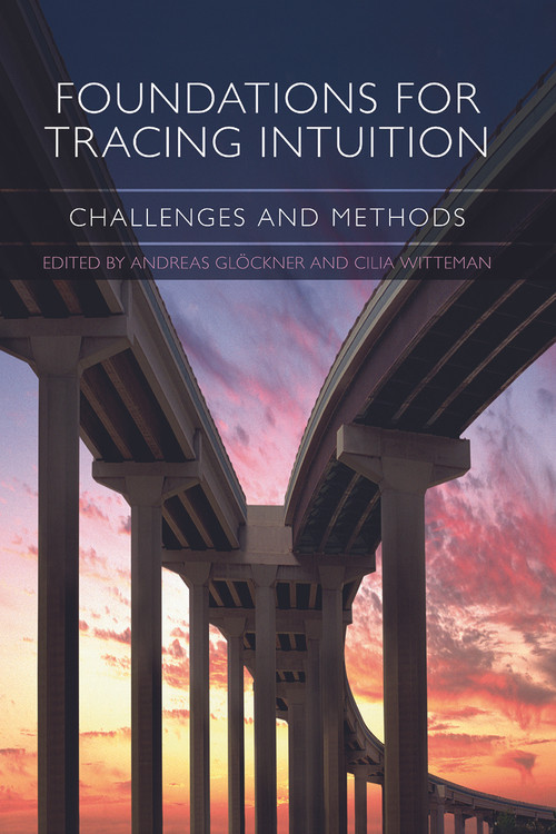 Foundations for Tracing Intuition (Challenges and Methods) by Andreas Glöckner, Cilia Witteman, 9780415647878