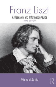 Franz Liszt (A Research and Information Guide) - 9780415861533 by Michael Saffle, 9780415861533