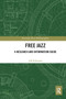 Free Jazz (A Research and Information Guide) by Jeff Schwartz, 9780367734459