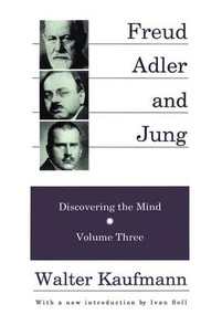 Freud, Alder, and Jung (Discovering the Mind) by Walter Kaufmann, 9780887383953