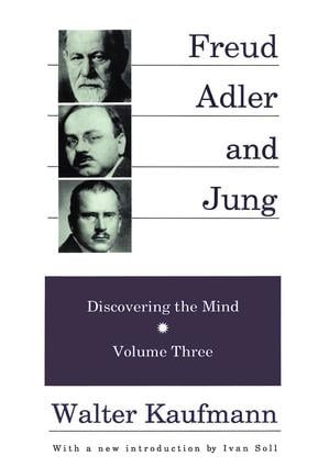 Freud, Alder, and Jung (Discovering the Mind) by Walter Kaufmann, 9780887383953