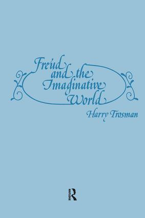 Freud and the Imaginative World by Harry Trosman, 9781138872097