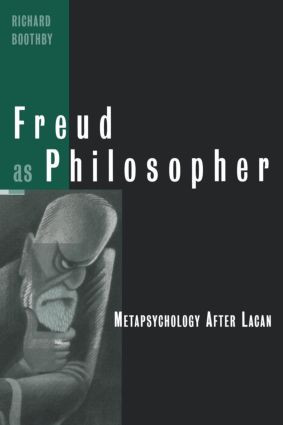 Freud as Philosopher (Metapsychology After Lacan) by Richard Boothby, 9780415925907