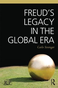Freud's Legacy in the Global Era by Carlo Strenger, 9781138840294