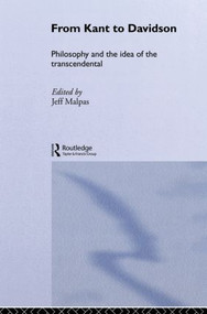 From Kant to Davidson (Philosophy and the Idea of the Transcendental) by Jeff Malpas, 9780415863032