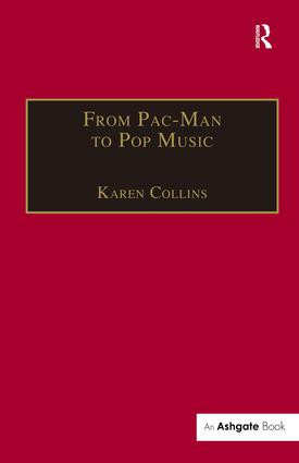 From Pac-Man to Pop Music (Interactive Audio in Games and New Media) by Karen Collins, 9780754662112