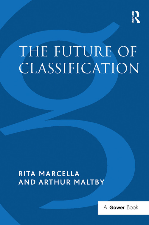 The Future of Classification by Rita Marcella, Arthur Maltby, 9780815346593