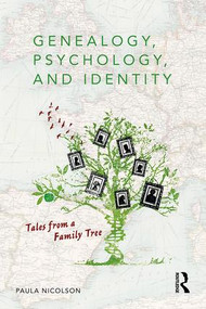 Genealogy, Psychology and Identity (Tales from a family tree) by Paula Nicolson, 9781138998674