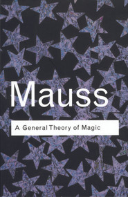 A General Theory of Magic by Marcel Mauss, 9780415253963