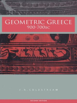 Geometric Greece (900-700 BC) by J.N. Coldstream, 9780415298995