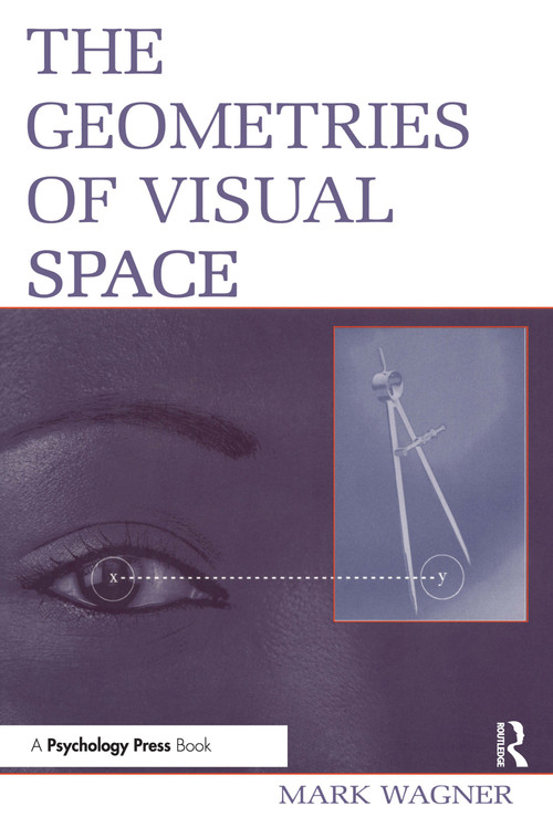 The Geometries of Visual Space by Mark Wagner, 9780805852530
