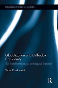 Globalization and Orthodox Christianity (The Transformations of a Religious Tradition) - 9781138307520 by Victor Roudometof, 9781138307520