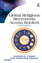 Global Religious Movements Across Borders (Sacred Service) by Stephen M. Cherry, Helen Rose Ebaugh, 9781409456889