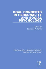 Goal Concepts in Personality and Social Psychology by Lawrence A. Pervin, 9781138859081