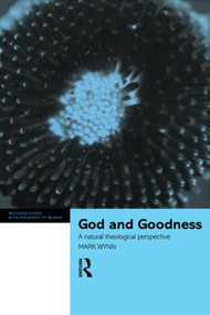 God and Goodness (A Natural Theological Perspective) - 9780415862738 by Mark Wynn, 9780415862738