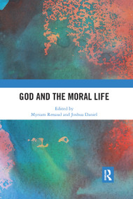 God and the Moral Life - 9780367890742 by Myriam Renaud, Joshua Daniel, 9780367890742