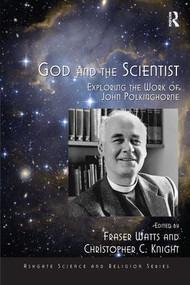 God and the Scientist (Exploring the Work of John Polkinghorne) by Fraser Watts, Christopher C. Knight, 9781409445708