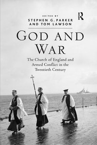 God and War (The Church of England and Armed Conflict in the Twentieth Century) - 9781138262065 by Tom Lawson, Stephen G. Parker, 9781138262065