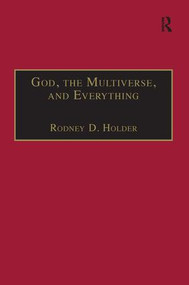 God, the Multiverse, and Everything (Modern Cosmology and the Argument from Design) - 9781138277724 by Rodney D. Holder, 9781138277724