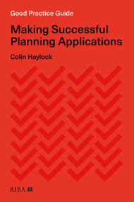 Good Practice Guide (Making Successful Planning Applications) by Colin Haylock, 9781859469200