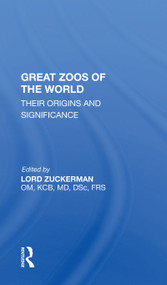 Great Zoos Of The World (Their Origins And Significance) by Lord Zuckerman, 9780367172282