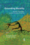 Grounding Morality (Freedom, Knowledge and the Plurality of Cultures) - 9781138664906 by Jyotirmaya Sharma, A. Raghuramaraju, 9781138664906