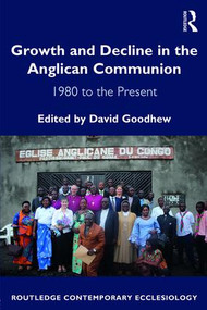 Growth and Decline in the Anglican Communion (1980 to the Present) - 9781472433640 by David Goodhew, 9781472433640