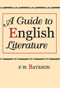 A Guide to English Literature - 9780202362854 by F. W. Bateson, 9780202362854