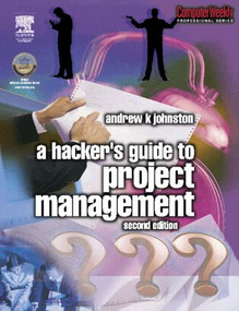 Hacker's Guide to Project Management by Andrew Johnston, 9780750657464