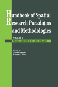 Handbook Of Spatial Research Paradigms And Methodologies - 9781138877269 by Nigel Foreman, Raphael Gillett, 9781138877269