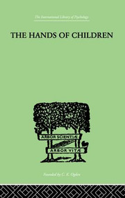 The Hands Of Children (AN INTRODUCTION TO PSYCHO-CHIROLOGY) by Julius Spier, 9781138875449