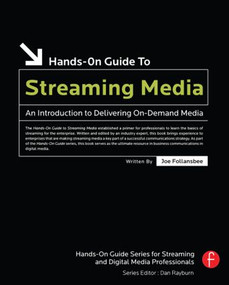 Hands-On Guide to Streaming Media (an Introduction to Delivering On-Demand Media) - 9780240808635 by Joe Follansbee, 9780240808635