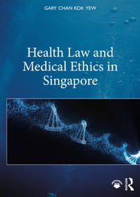 Health Law and Medical Ethics in Singapore - 9780367429355 by Gary Chan Kok Yew, 9780367429355