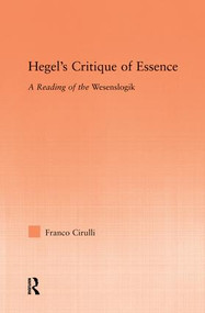 Hegel's Critique of Essence (A Reading of the Wesenlogic) - 9781138011731 by Franco Cirulli, 9781138011731