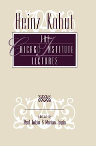 Heinz Kohut (The Chicago Institute Lectures) - 9781138872332 by Paul Tolpin, Marian Tolpin, 9781138872332