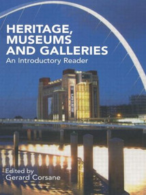 Heritage, Museums and Galleries (An Introductory Reader) - 9780415289467 by Gerard Corsane, 9780415289467