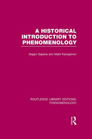 A Historical Introduction to Phenomenology by Seppo Sajama, Matti Kamppinen, 9781138965515