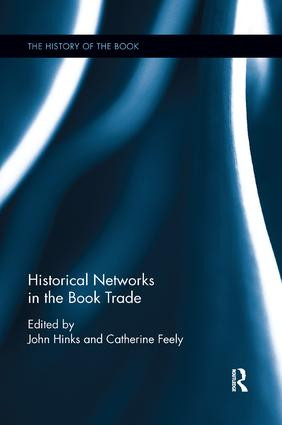 Historical Networks in the Book Trade by Catherine Feely, John Hinks, 9780367188443