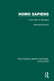 Homo Sapiens (From Man to Demigod) by Bernhard Rensch, 9780367278724